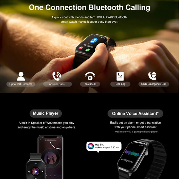 ساعت هوشمند آی می لب مدل IMILAB W02 دارای قابلیت های صفحه نمایش رنگی، صفحه نمایش لمسی، کنترل موسیقی (Music Player)، کنترل سطح اکسیژن خون، قابلیت مکالمه از طریق بلوتوث بند سیلیکون