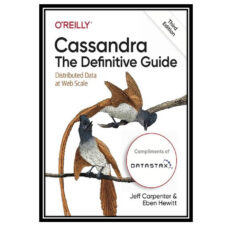 کتاب Cassandra: The Definitive Guide: Distributed Data at Web Scale اثر Eben Hewitt and Jeff Carpenter انتشارات مؤلفین طلایی