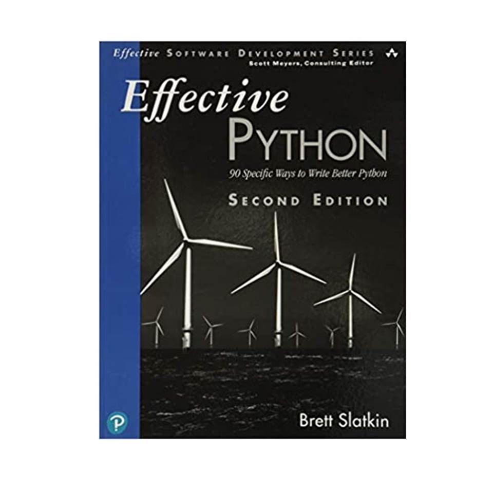 کتاب Effective Python: 90 Specific Ways to Write Better Python 2nd Edition اثر Brett Slatkin انتشارات مؤلفین طلایی