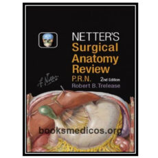 کتاب NETTER’S Surgical Anatomy Review P.R.N اثر Robert B. Trelease انتشارات مؤلفین طلایی