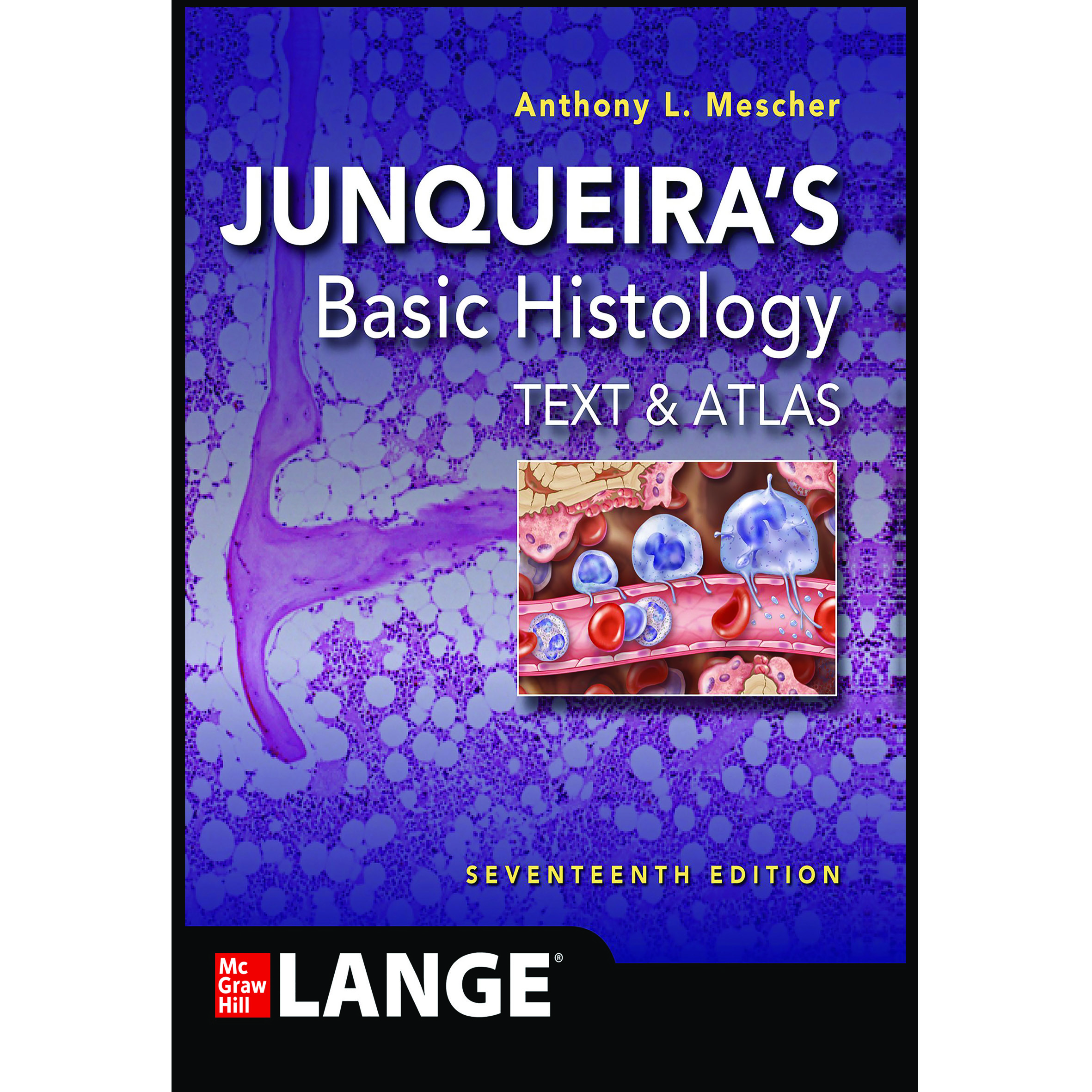 کتاب Junqueira’s Basic Histology 17th Edition اثر Anthony Mescher انتشارات مک گرا هیل