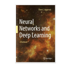 کتاب Neural Networks and Deep Learning اثر Charu C.Aggarwal انتشارات مؤلفین طلایی