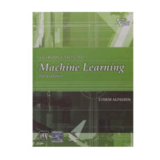 کتاب Introduction to Machine Learning, Third Edition اثر Ethem Alpaydin & Francis Bach انتشارات مؤلفین طلایی