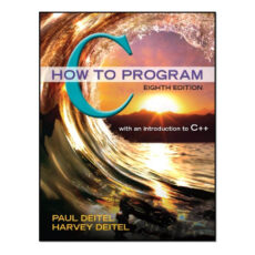 کتاب C How to Program 8th Edition اثر Paul J. Deitel,Harvey Deitel انتشارات مؤلفین طلایی