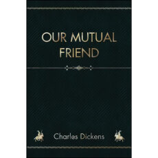 کتاب Our Mutual Friend اثر Charles Dickens انتشارات تازه ها