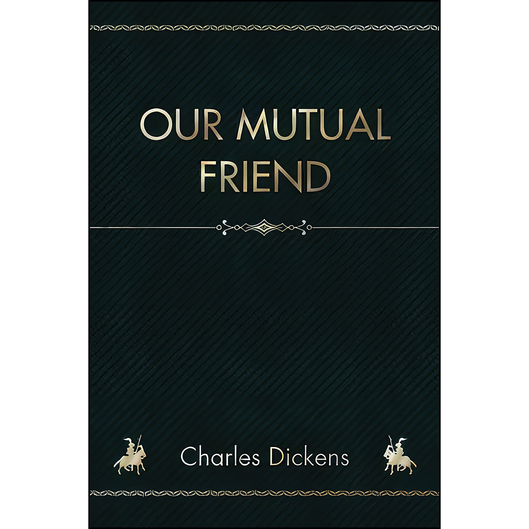کتاب Our Mutual Friend اثر Charles Dickens انتشارات تازه ها