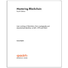 کتاب Mastering  Blockchain  Fourth  Edition اثر Imran  Bashir انتشارات رایان کاویان
