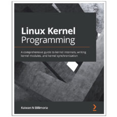کتاب  Linux  Kernel  Programming اثر Kaiwan  N  Billimoria انتشارات رایان کاویان