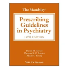 کتاب The Maudsley Prescribing Guidelines in Psychiatry اثر David M. Taylor and Thomas R. E. Barnes & Allan H. Young انتشارات آوای مؤلف